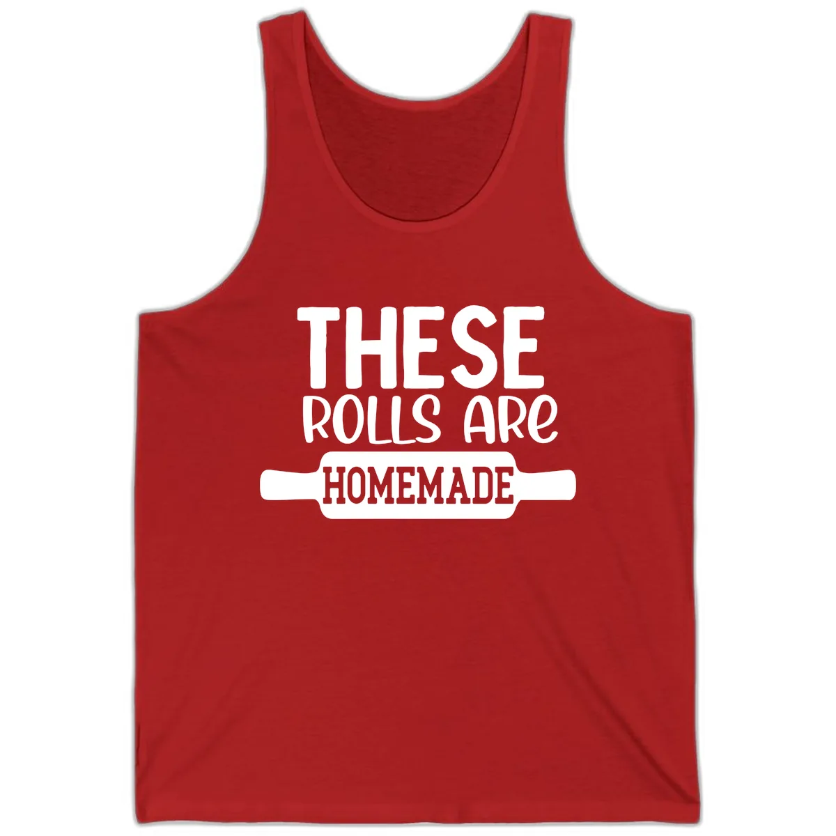 These Rolls Are Homemade Baking Design Tank in Red