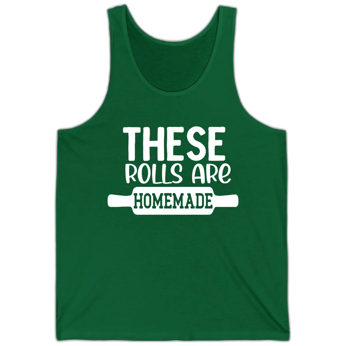 These Rolls Are Homemade Baking Design Tank in Kelly
