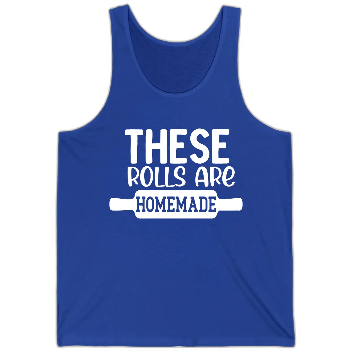 These Rolls Are Homemade Baking Design Tank in True Royal