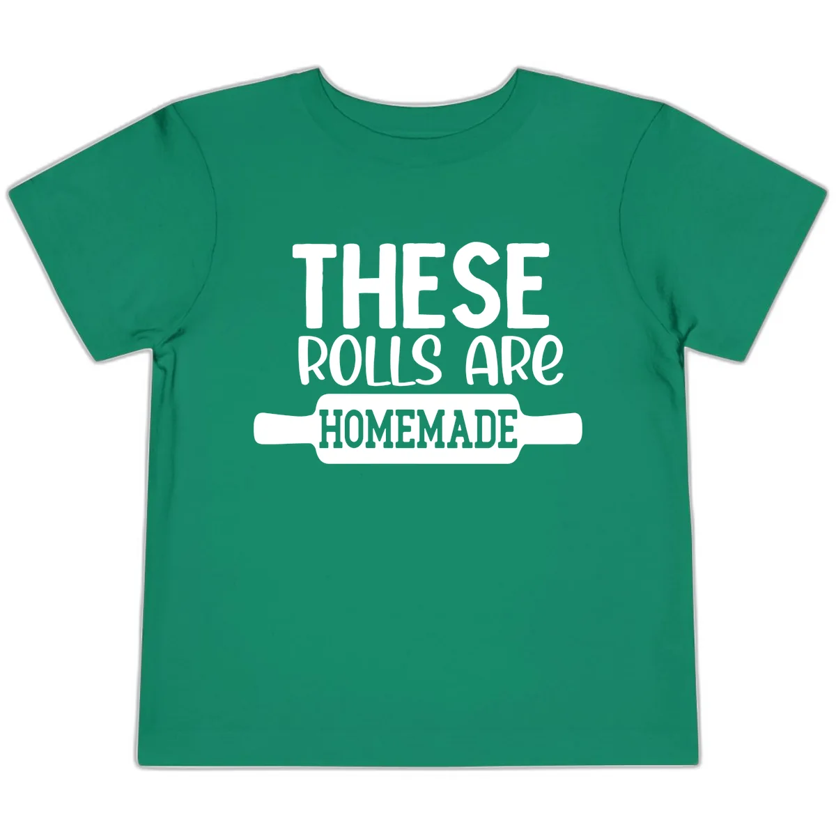 These Rolls Are Homemade Baking Design Toddler T-Shirt in Kelly