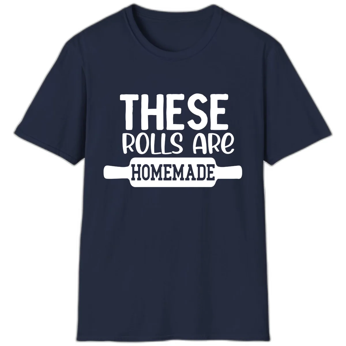 These Rolls Are Homemade Baking Design T-Shirt in Navy