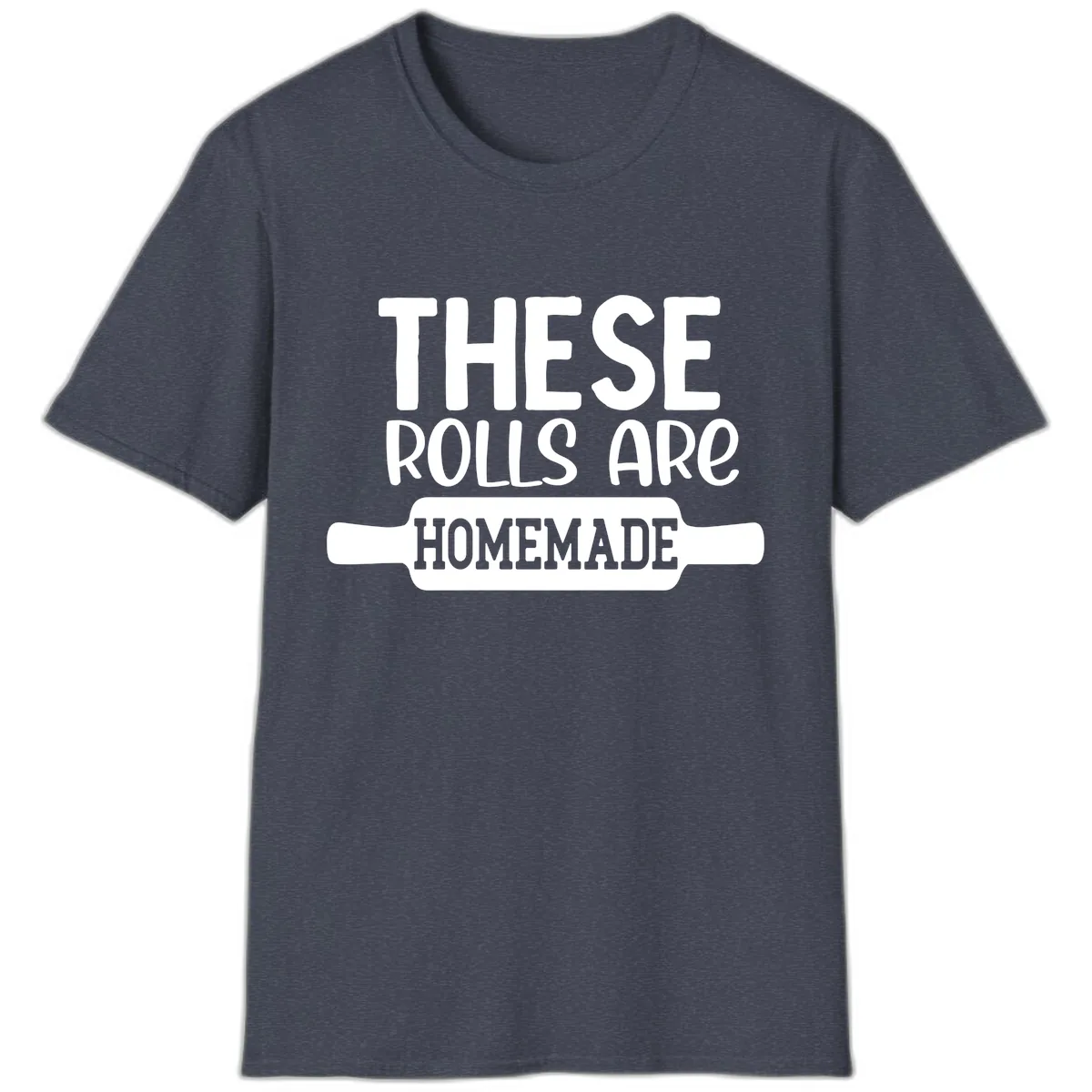 These Rolls Are Homemade Baking Design T-Shirt in Heather Navy