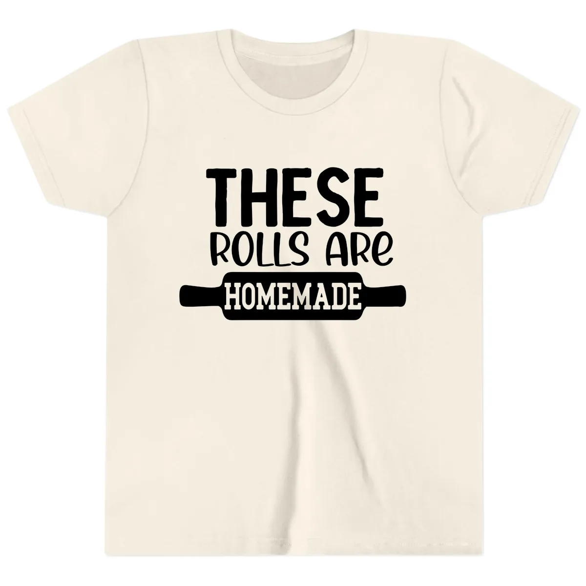 These Rolls Are Homemade Baking Design Youth T-Shirt in Natural