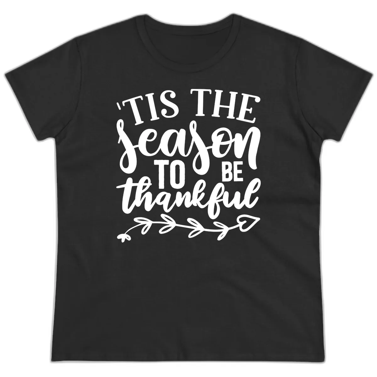 Tis The Season To Be Thankful Graphic Ladies Tee in Black