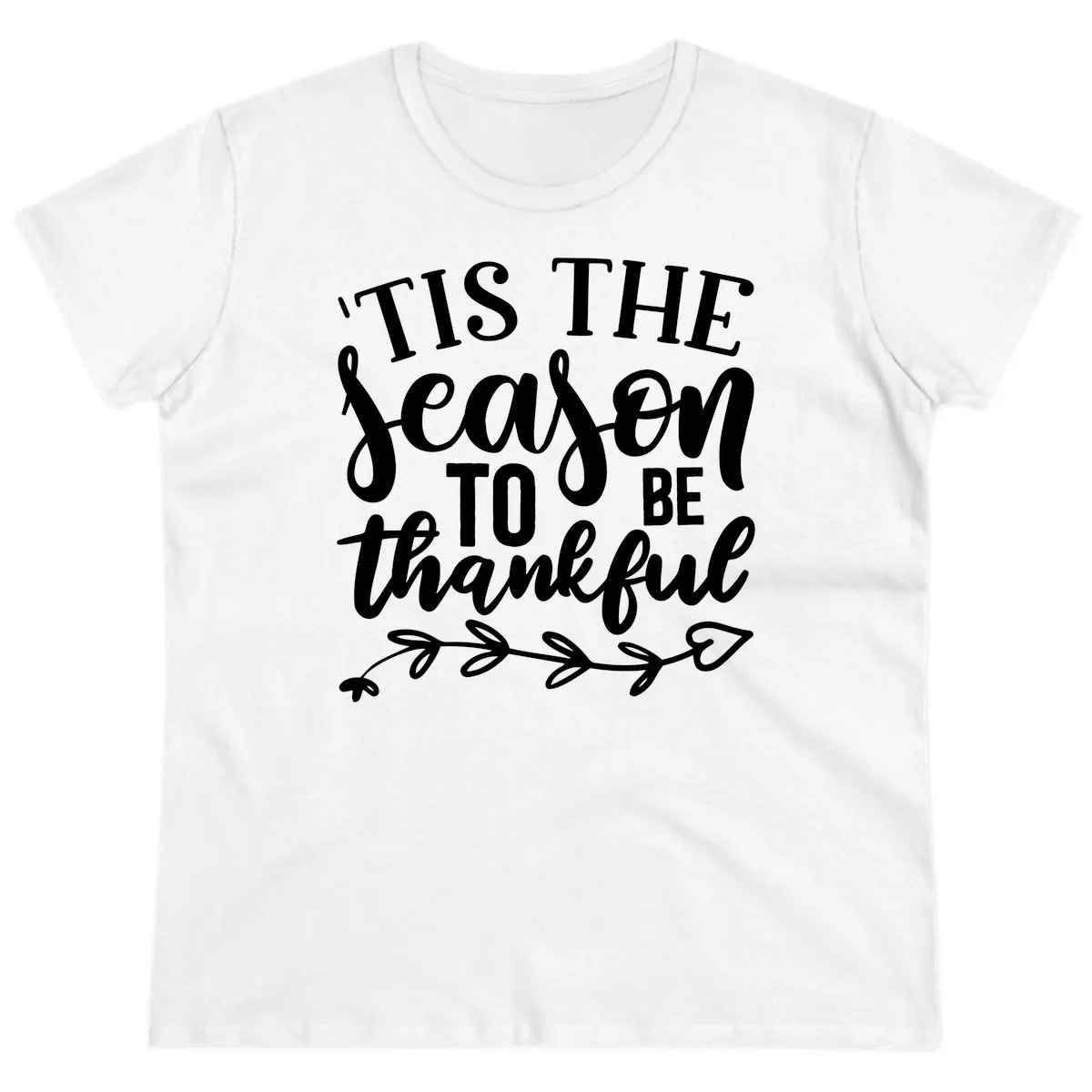 Tis The Season To Be Thankful Graphic Ladies Tee in White