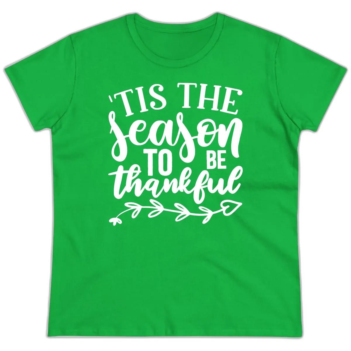 Tis The Season To Be Thankful Graphic Ladies Tee in Irish Green