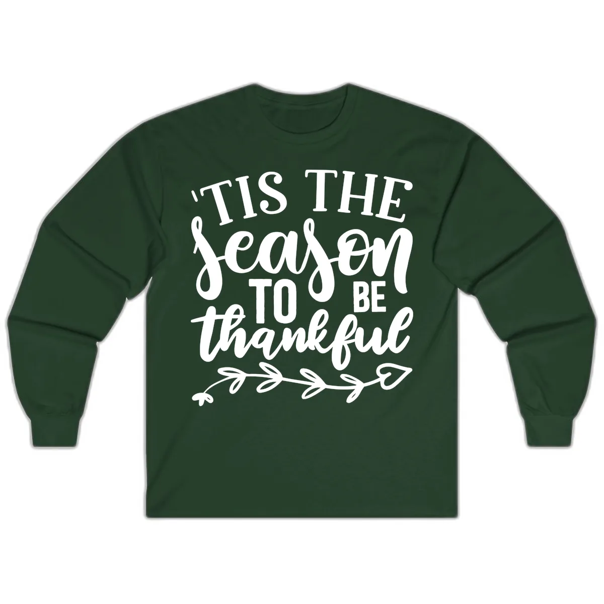 Tis The Season To Be Thankful Graphic Long Sleeve in Forest Green