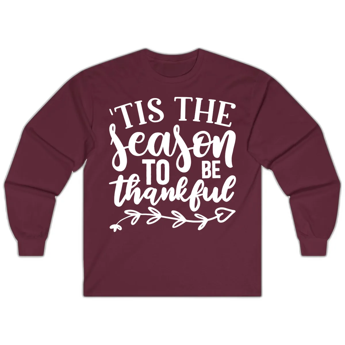 Tis The Season To Be Thankful Graphic Long Sleeve in Maroon