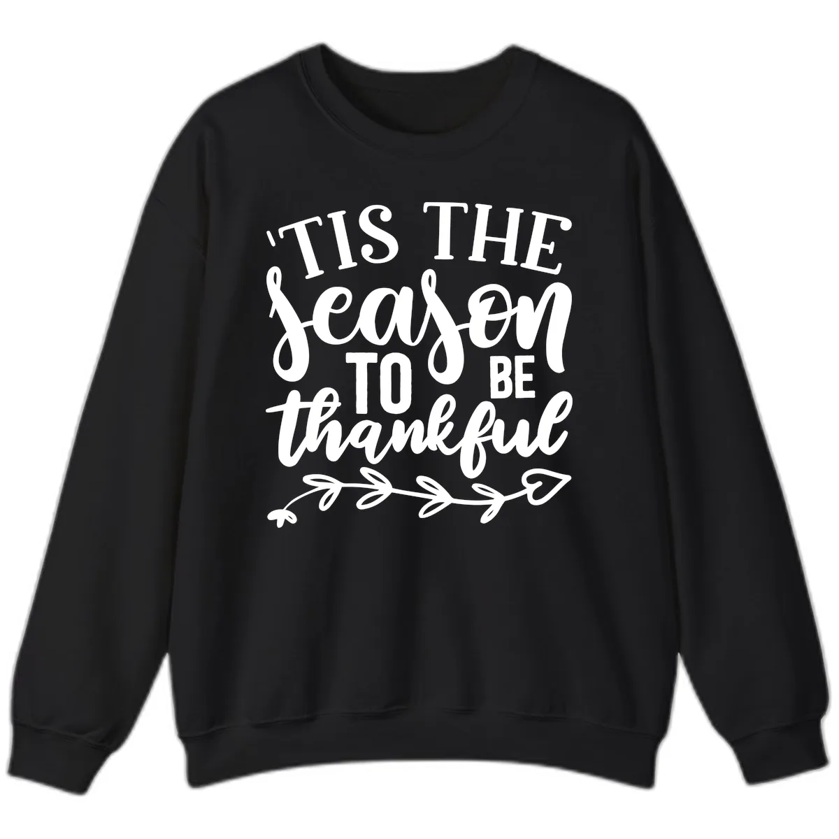 Tis The Season To Be Thankful Graphic Sweatshirt in Black