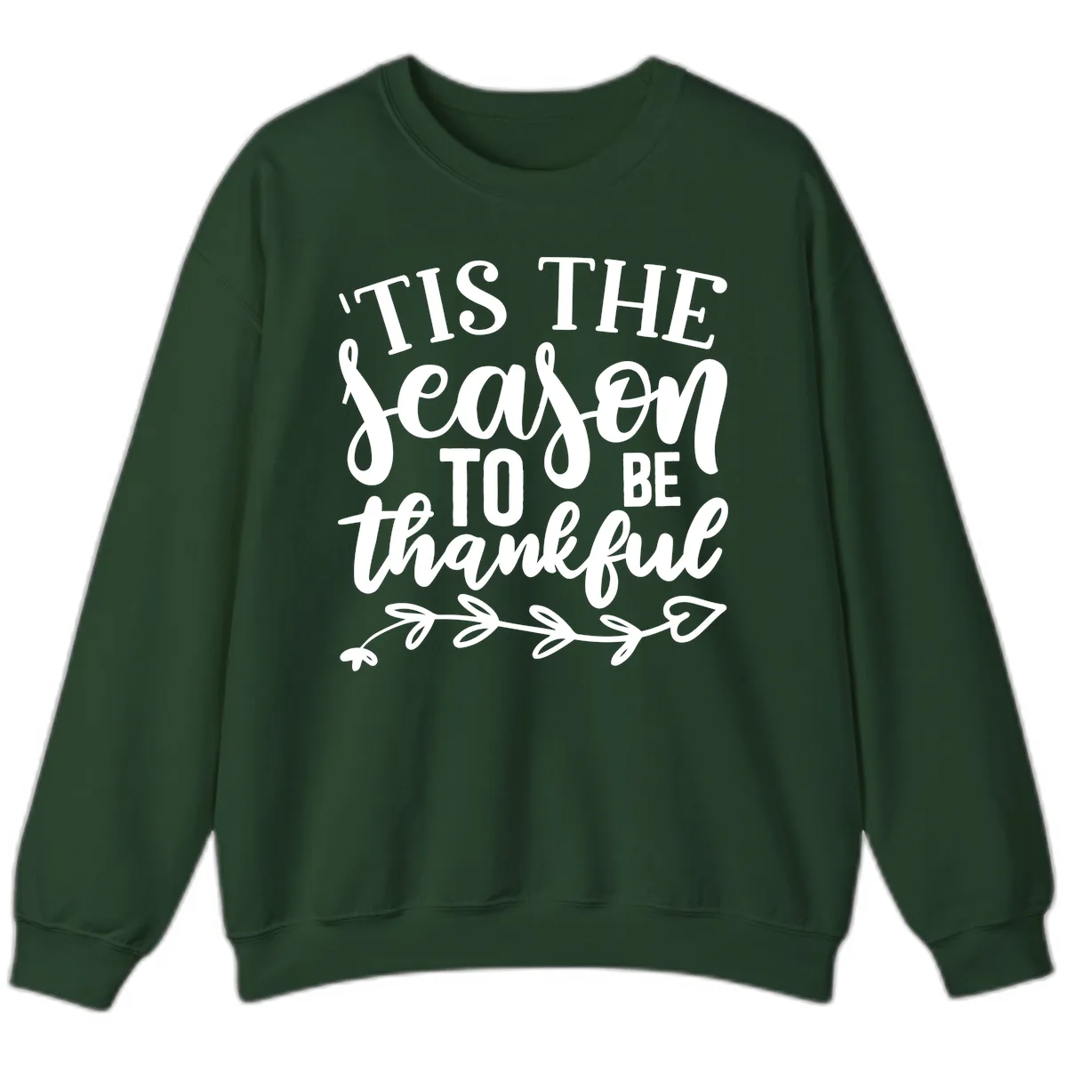 Tis The Season To Be Thankful Graphic Sweatshirt in Forest Green