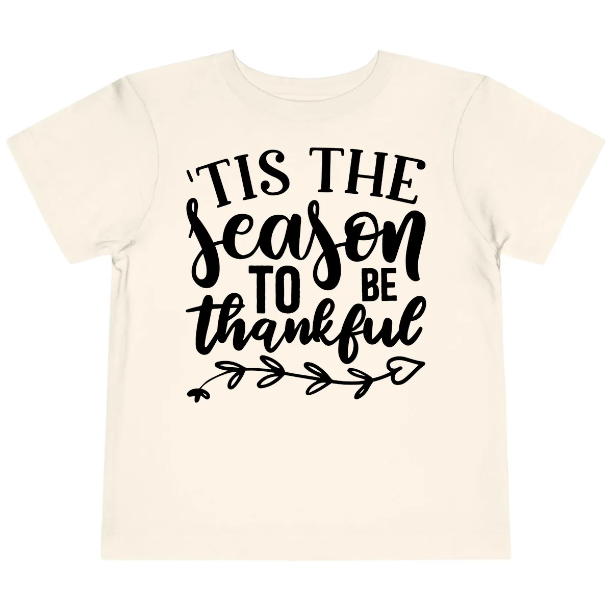 Tis The Season To Be Thankful Graphic Toddler T-Shirt in Natural
