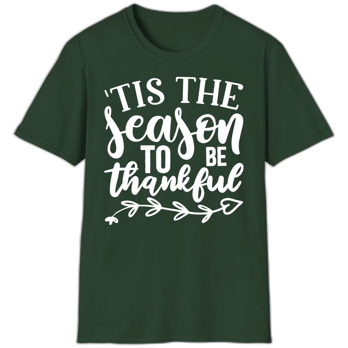 Tis The Season To Be Thankful Graphic T-Shirt in Forest Green