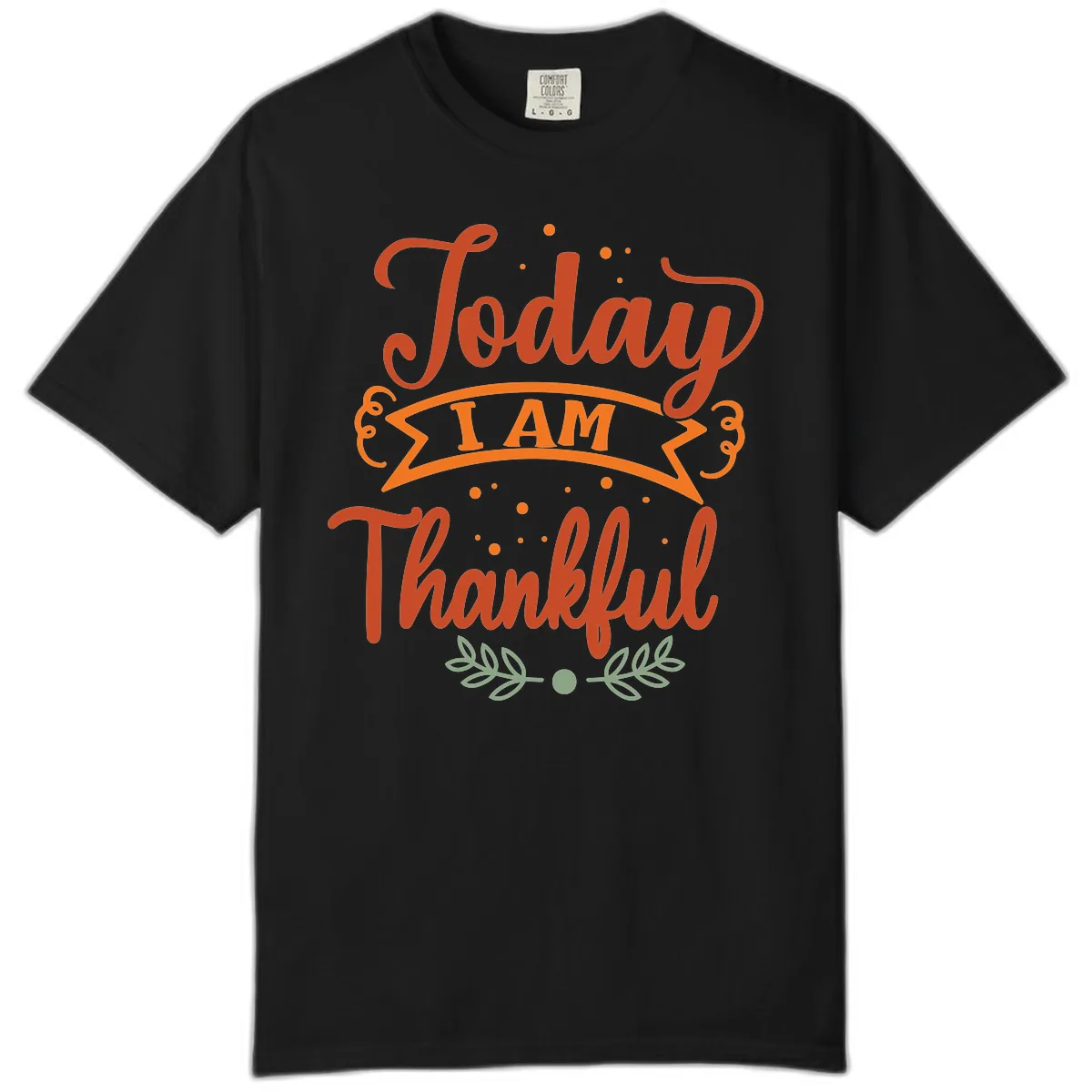 Today I Am Thankful Thanksgiving Design Comfort Color in Black