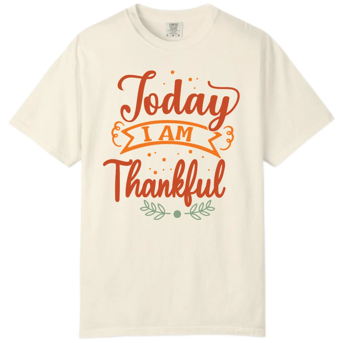 Today I Am Thankful Thanksgiving Design Comfort Color in Ivory