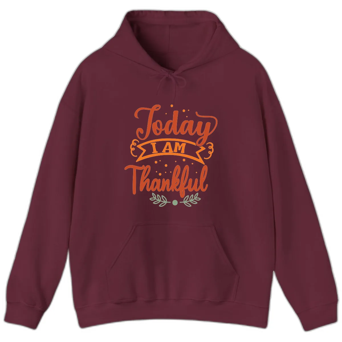 Today I Am Thankful Thanksgiving Design Hoodie in Maroon