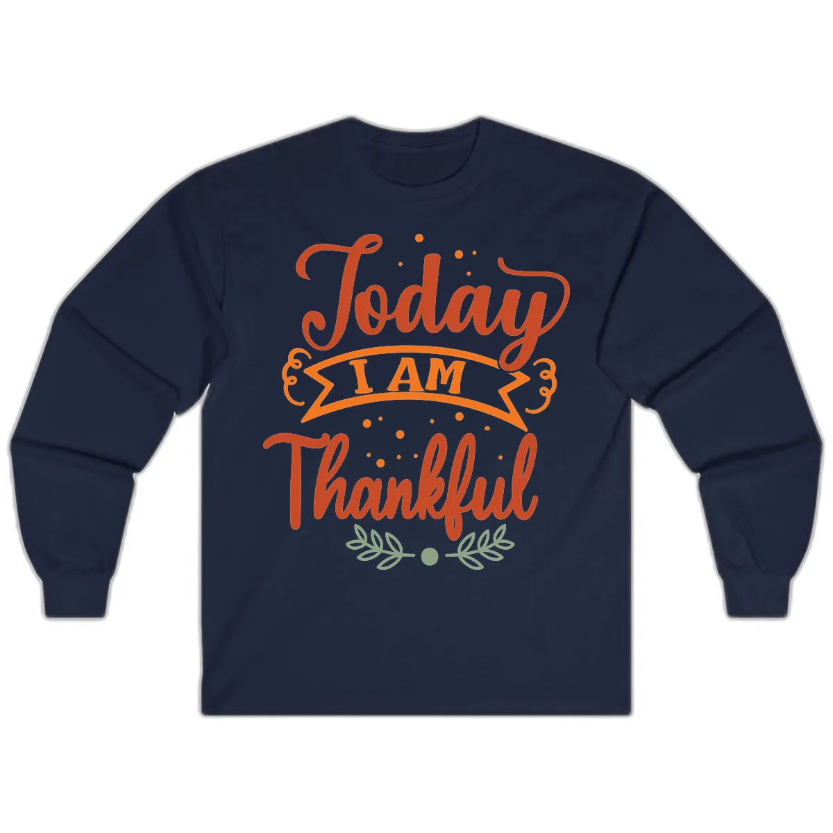 Today I Am Thankful Thanksgiving Design Long Sleeve in Navy