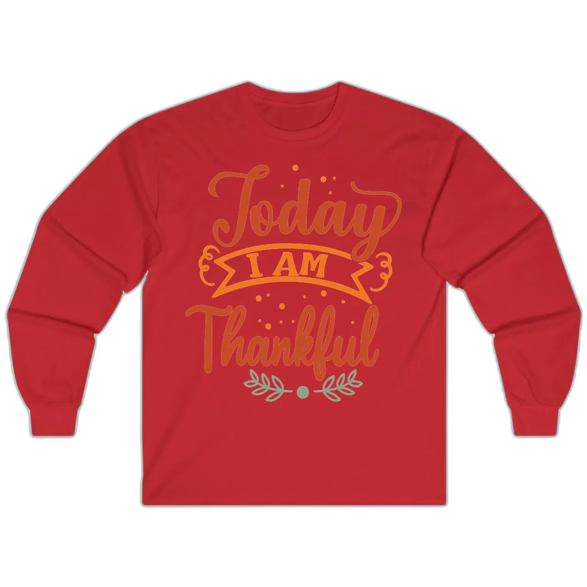 Today I Am Thankful Thanksgiving Design Long Sleeve in Red