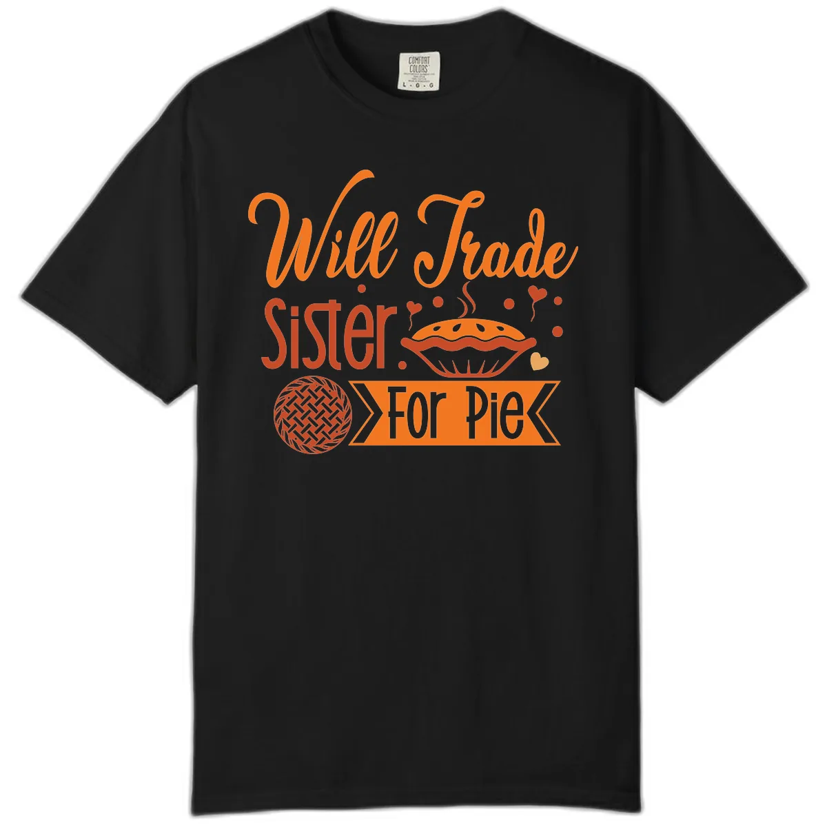 Will Trade Sister For Pie Graphic Comfort Color in Black