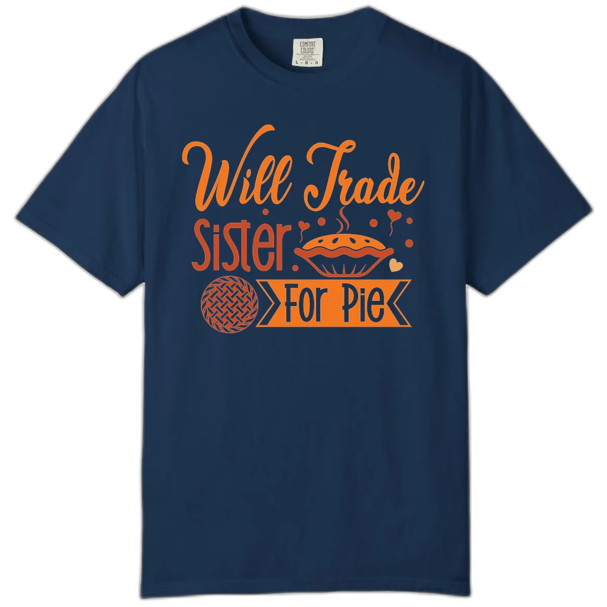 Will Trade Sister For Pie Graphic Comfort Color in Navy