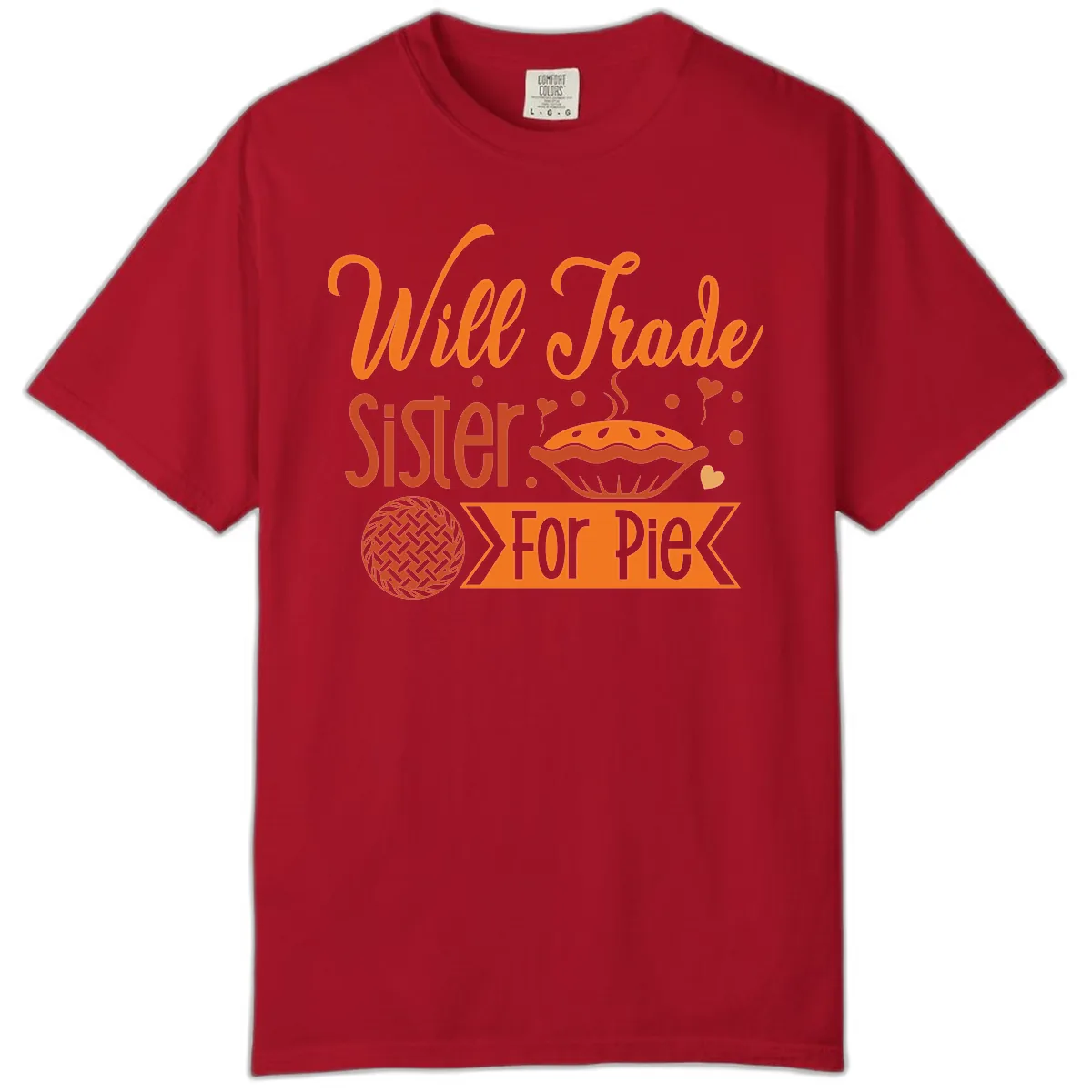 Will Trade Sister For Pie Graphic Comfort Color in Red