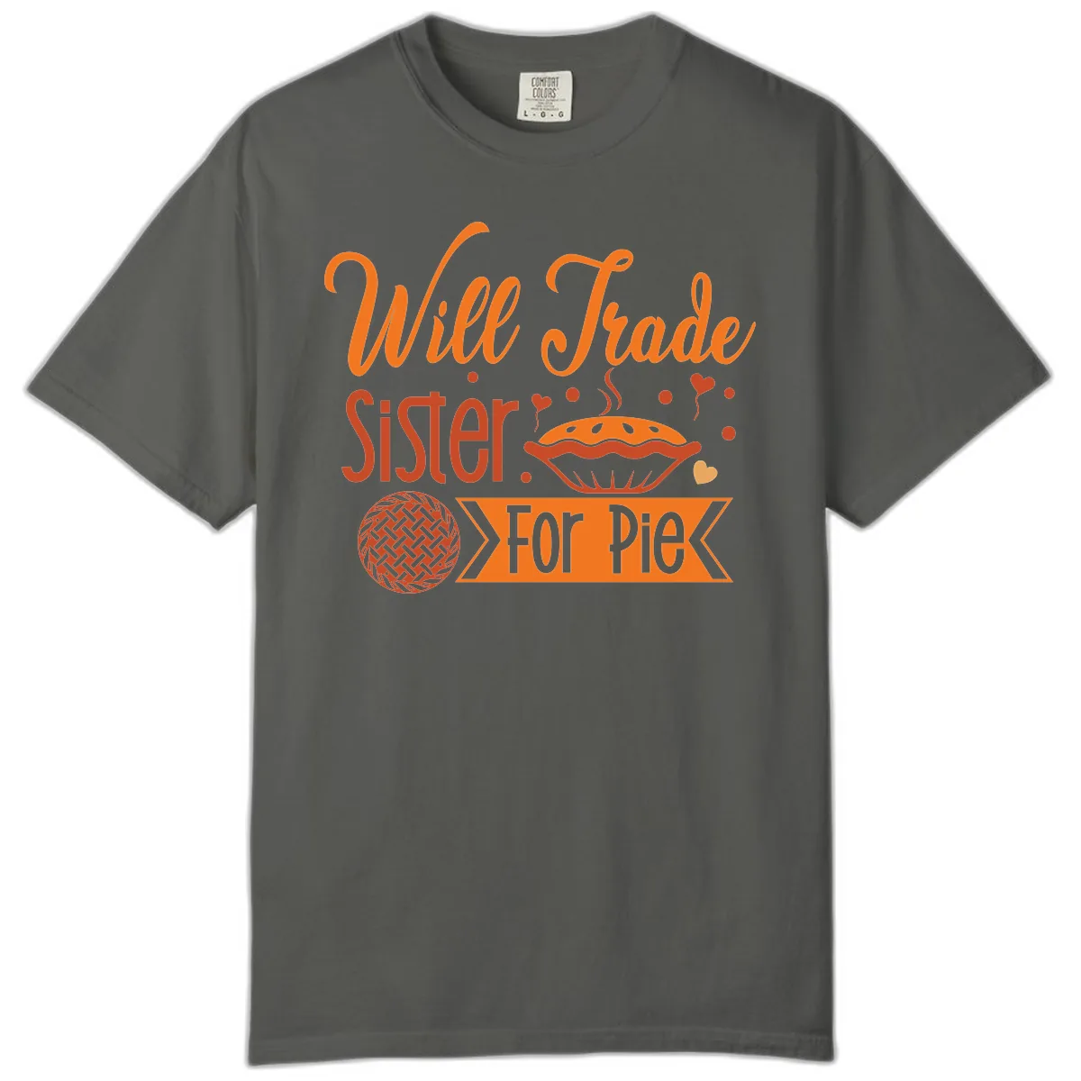 Will Trade Sister For Pie Graphic Comfort Color in Pepper