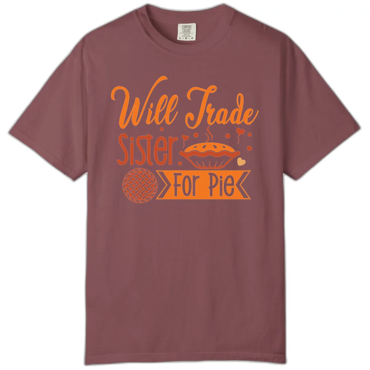 Will Trade Sister For Pie Graphic Comfort Color in Brick