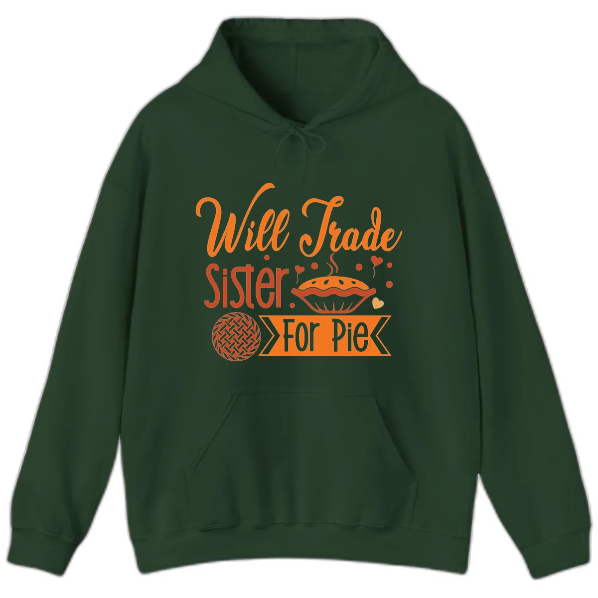 Will Trade Sister For Pie Graphic Hoodie in Forest Green