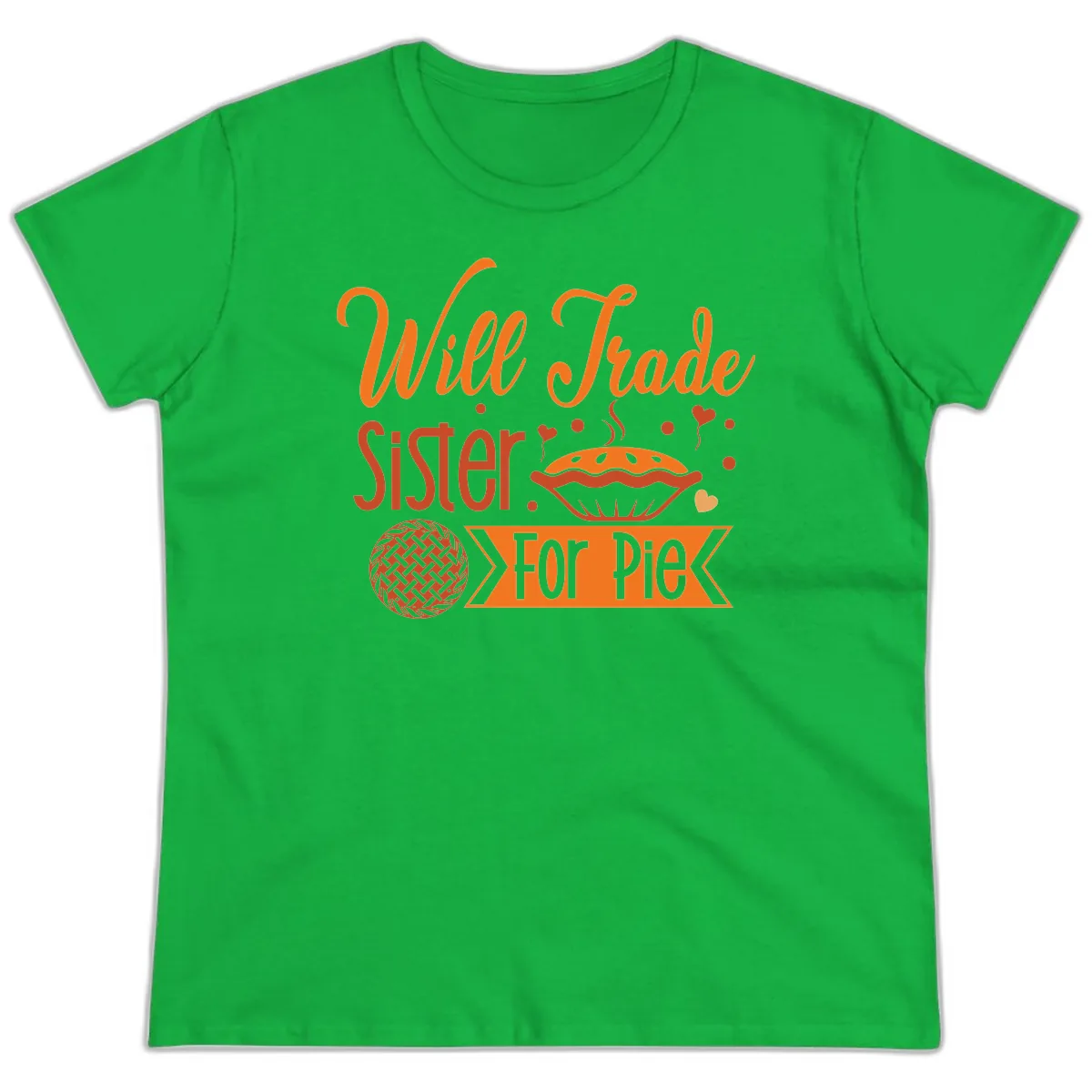Will Trade Sister For Pie Graphic Ladies Tee in Irish Green