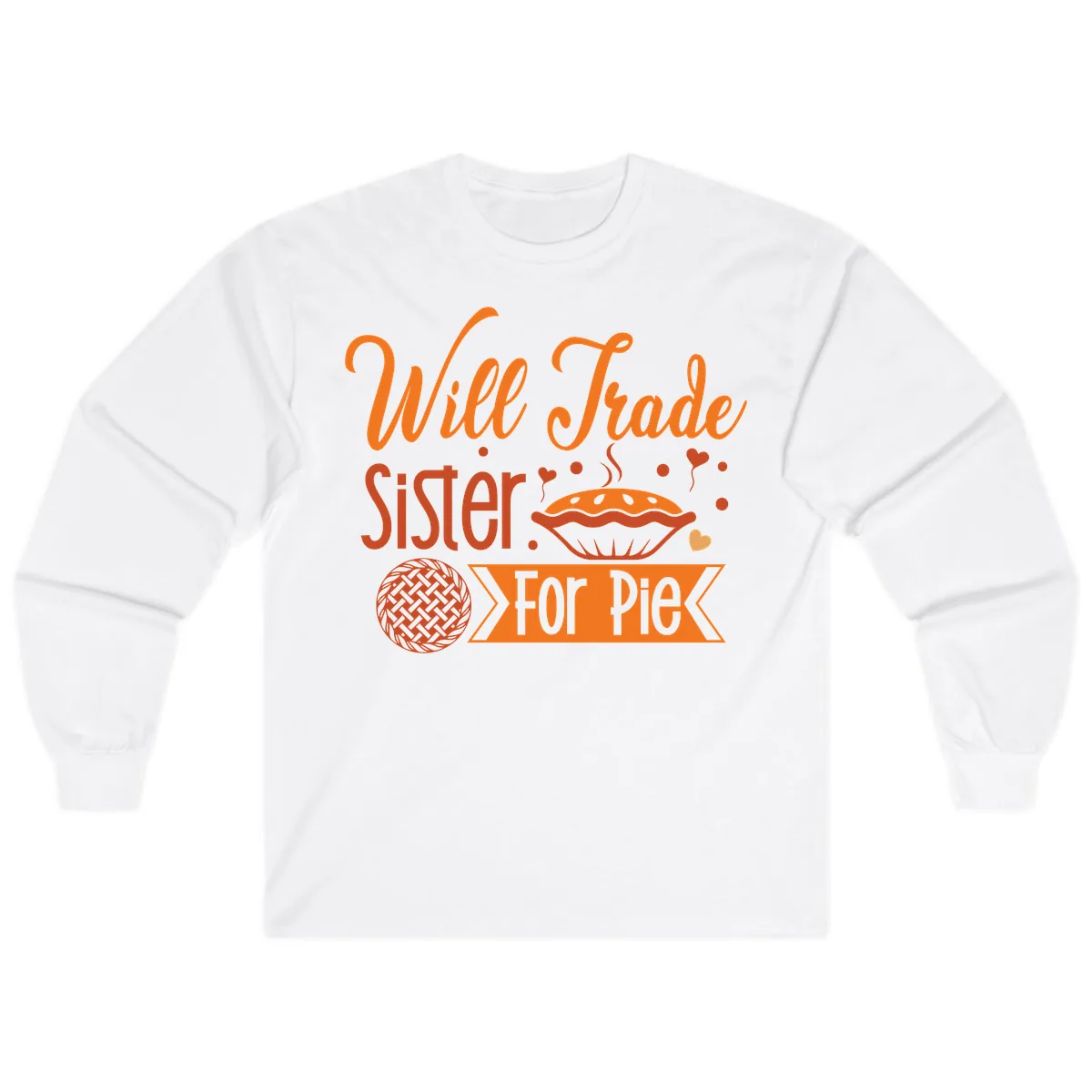 Will Trade Sister For Pie Graphic Long Sleeve in White