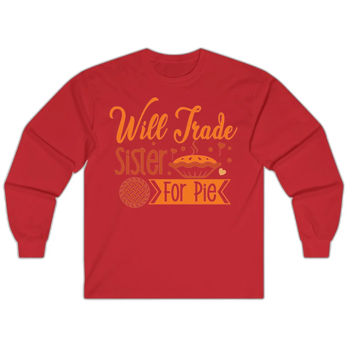 Will Trade Sister For Pie Graphic Long Sleeve in Red