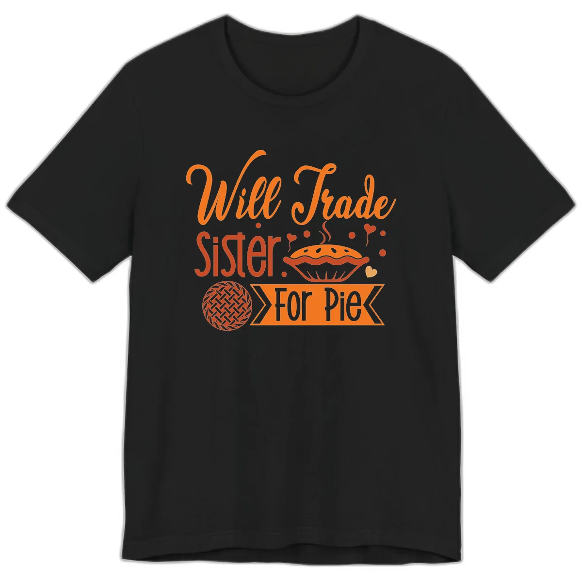 Will Trade Sister For Pie Graphic Premium T-Shirt in Black