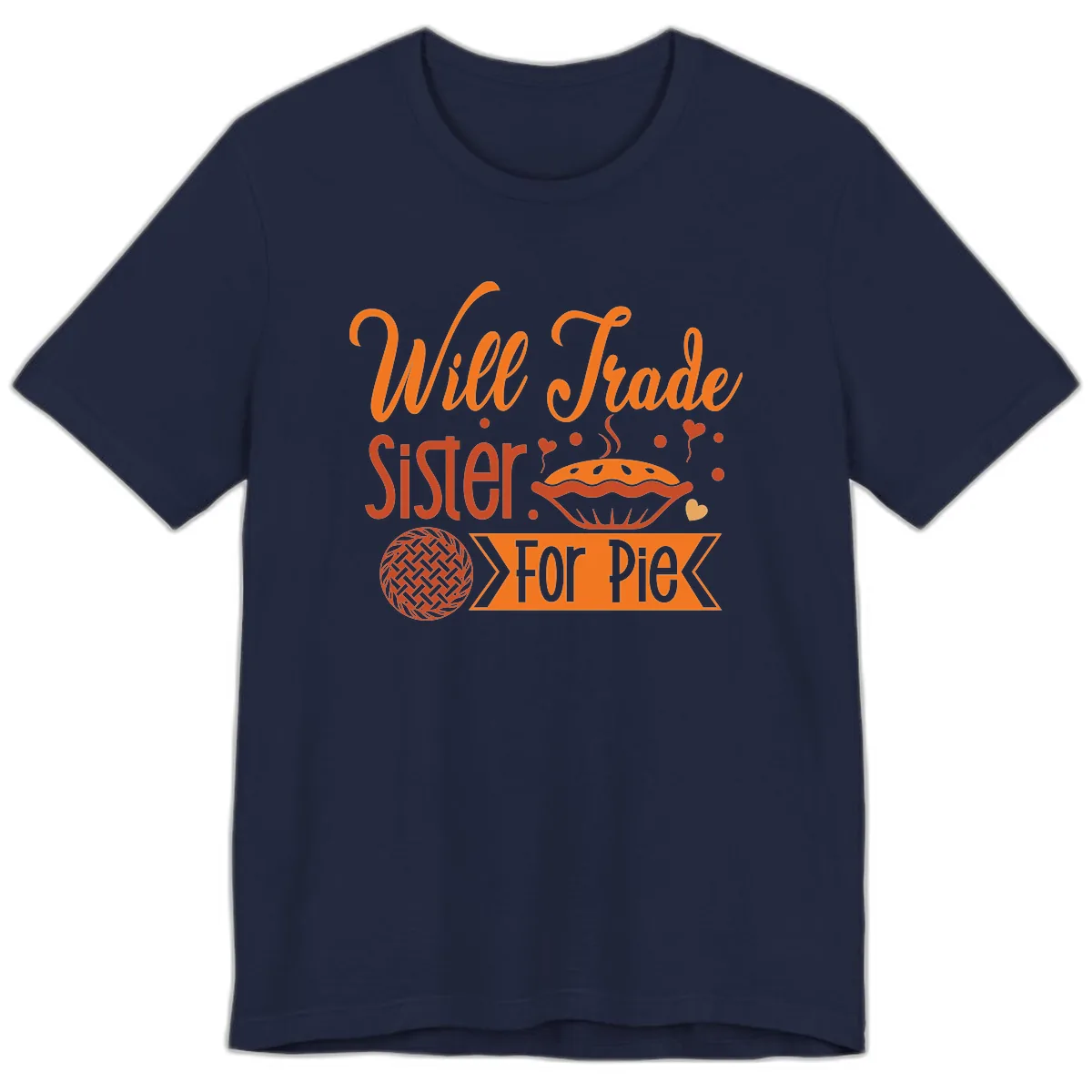 Will Trade Sister For Pie Graphic Premium T-Shirt in Navy