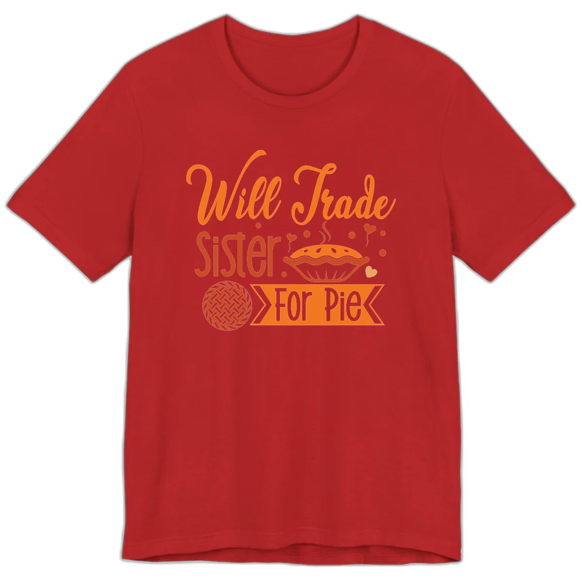 Will Trade Sister For Pie Graphic Premium T-Shirt in Red