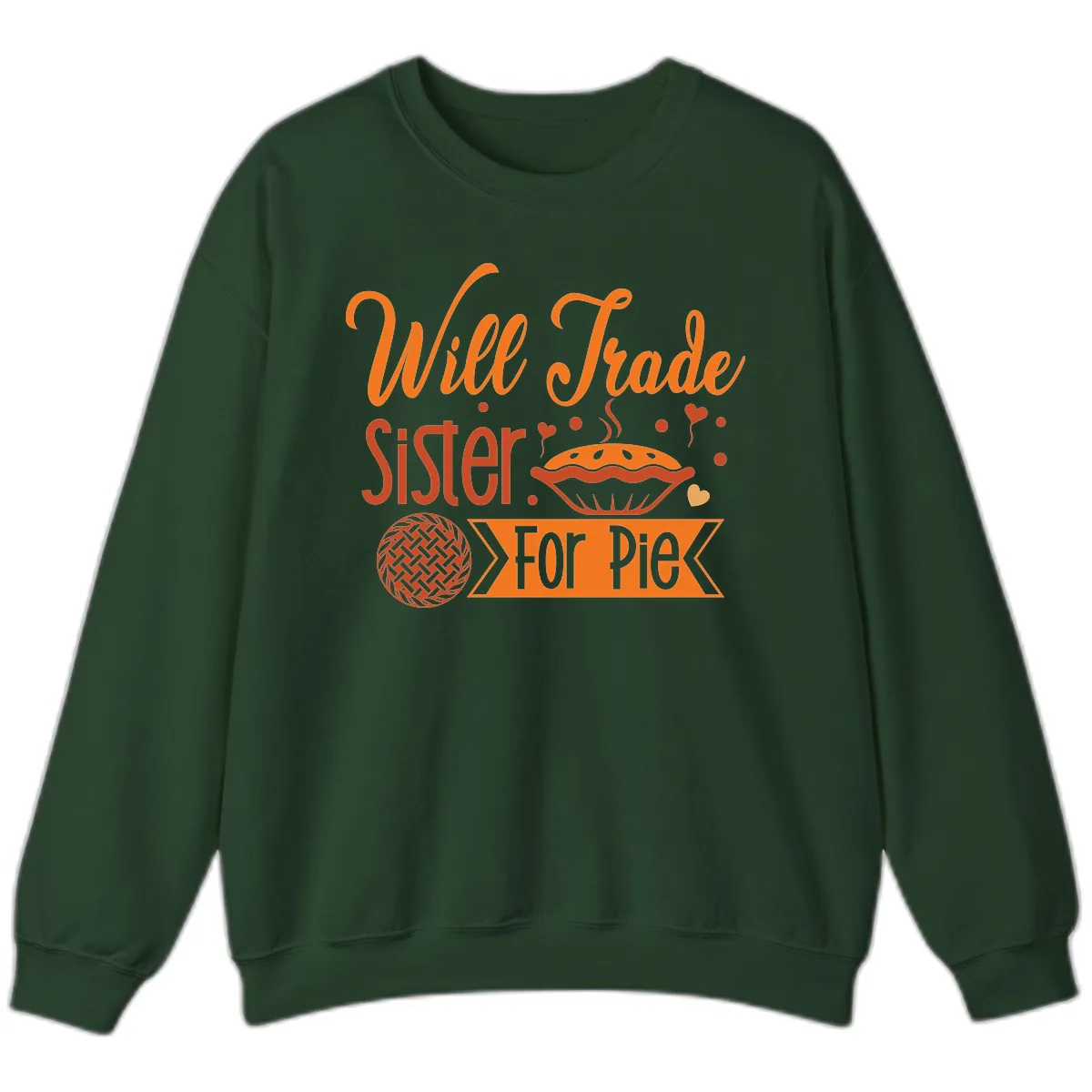Will Trade Sister For Pie Graphic Sweatshirt in Forest Green