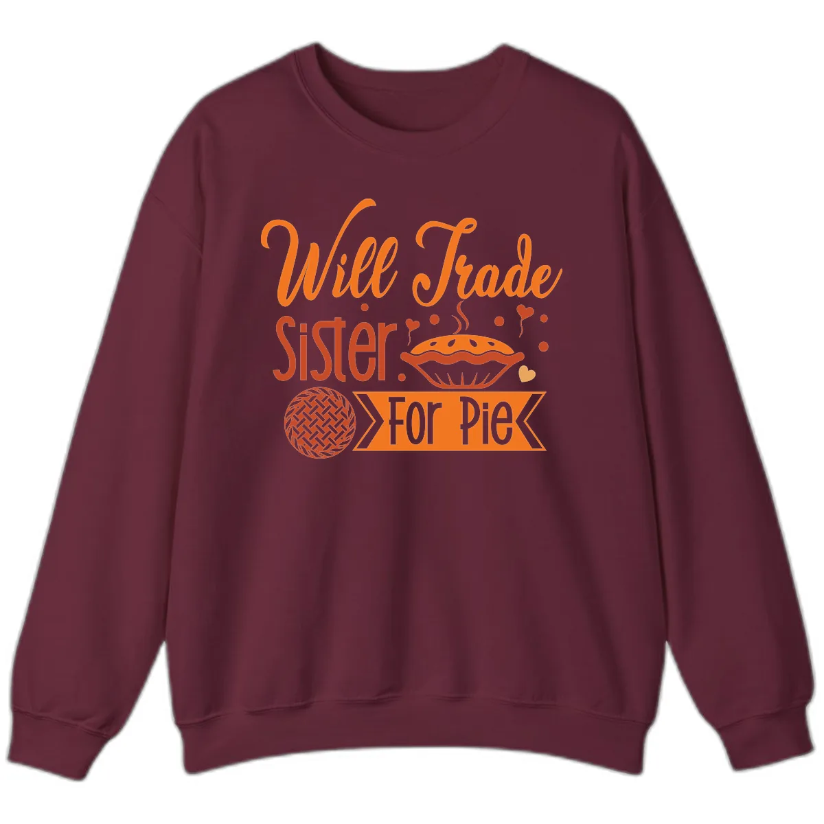 Will Trade Sister For Pie Graphic Sweatshirt in Maroon