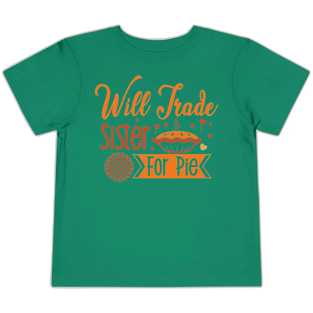Will Trade Sister For Pie Graphic Toddler T-Shirt in Kelly