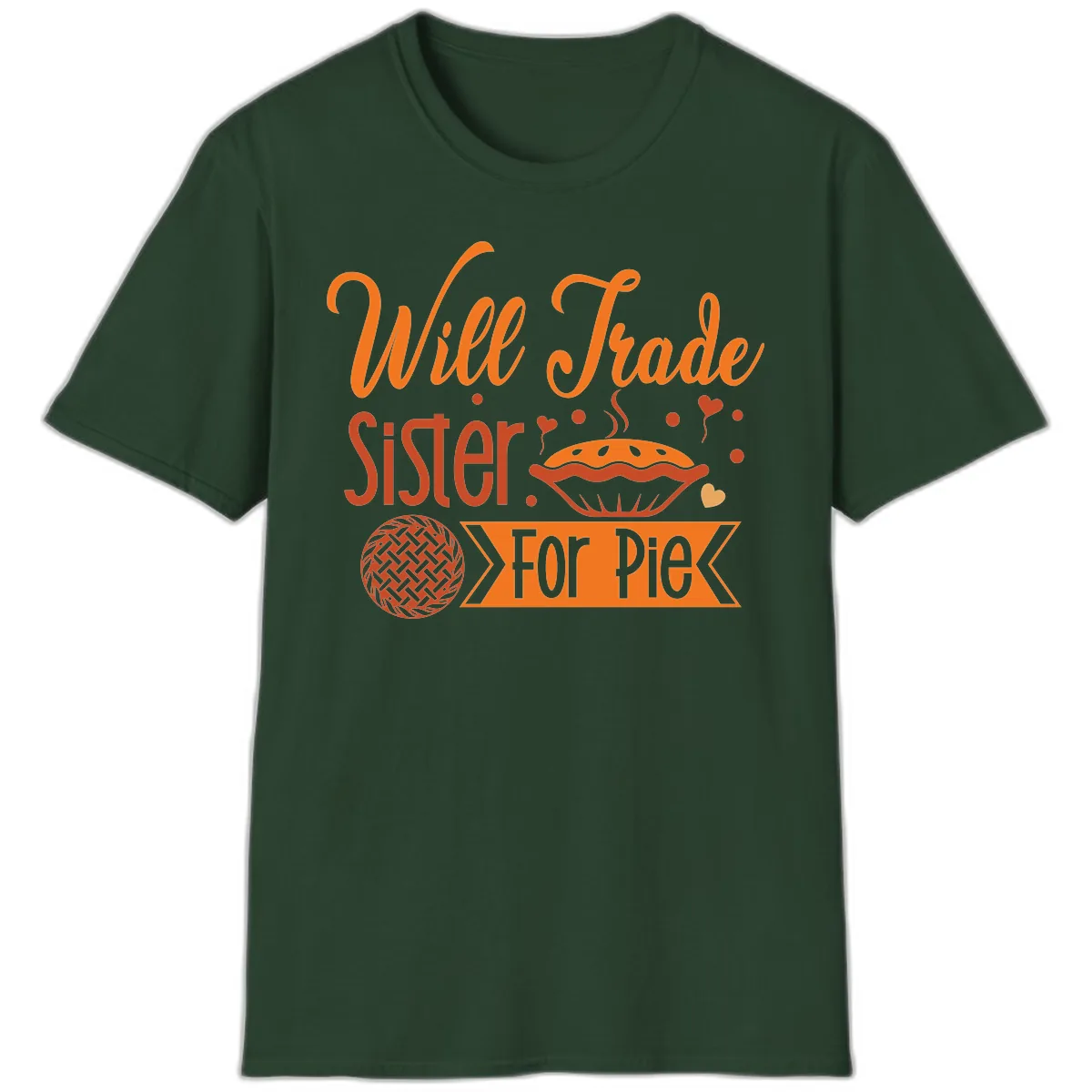 Will Trade Sister For Pie Graphic T-Shirt in Forest Green