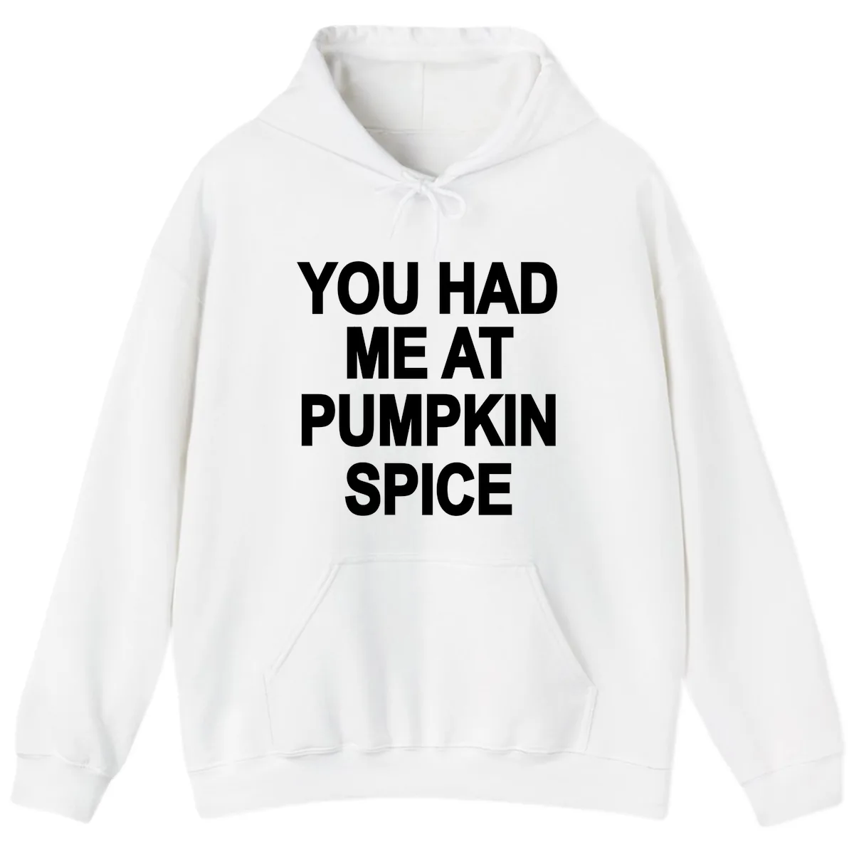 You Had Me At Pumpkin Spice Hoodie in White