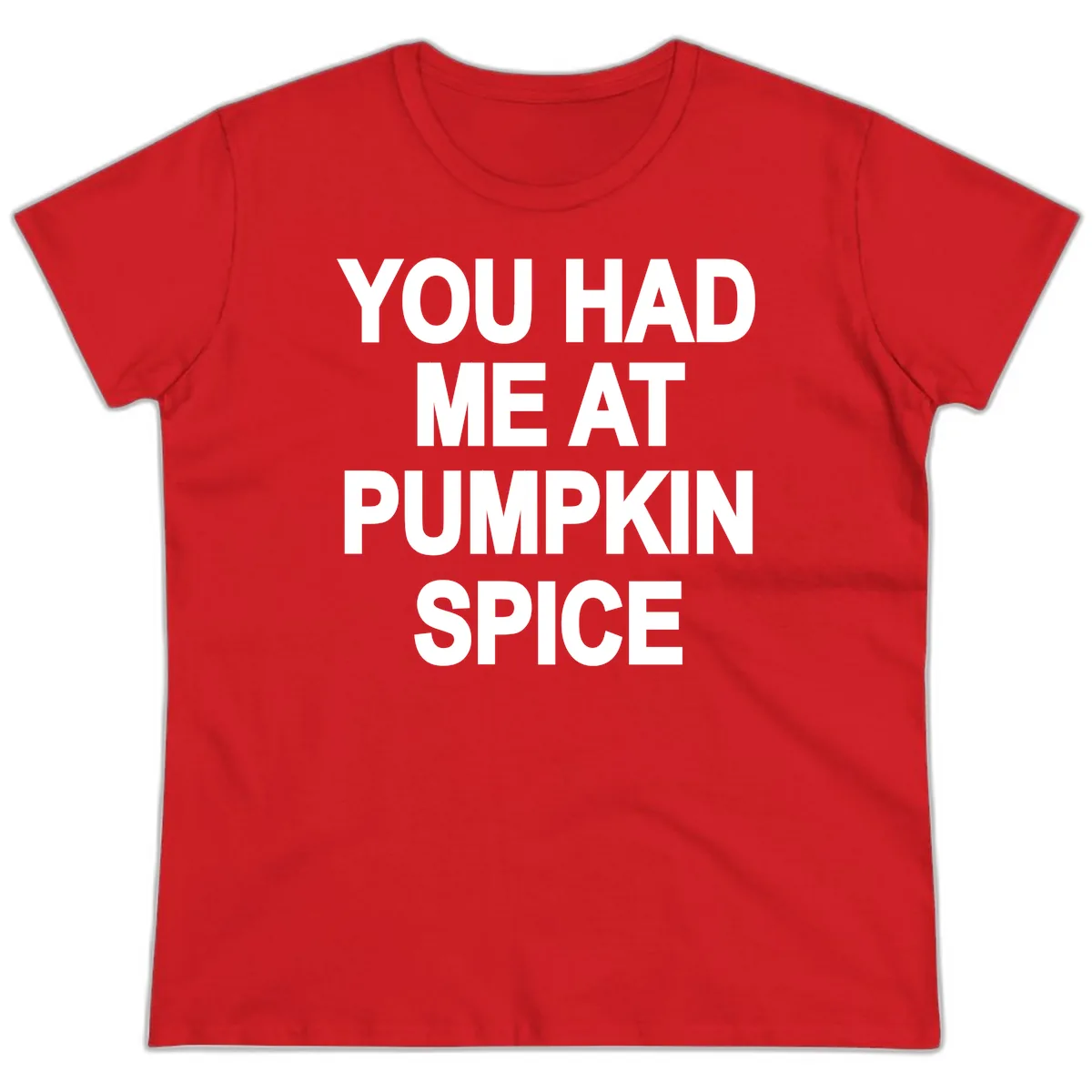 You Had Me At Pumpkin Spice Ladies Tee in Red