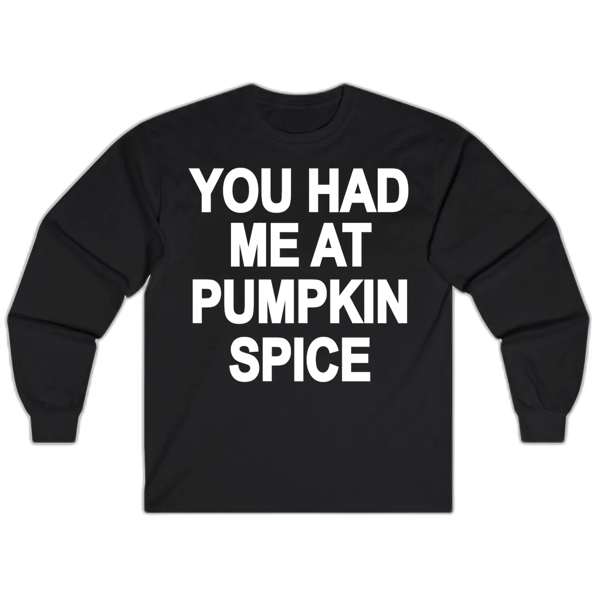 You Had Me At Pumpkin Spice Long Sleeve in Black