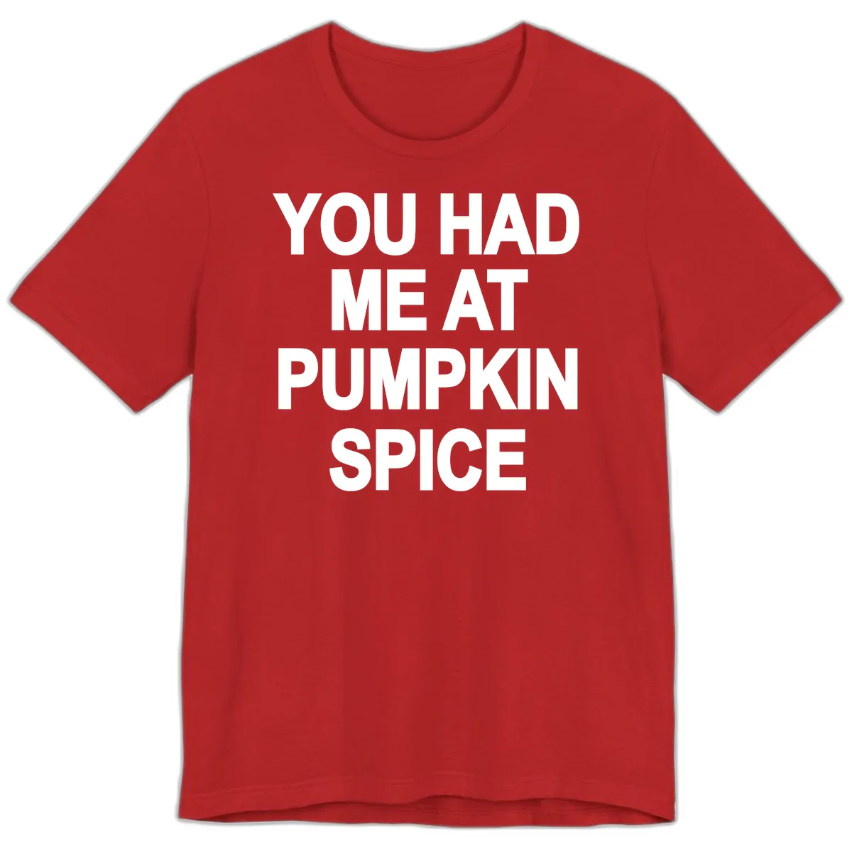 You Had Me At Pumpkin Spice Premium T-Shirt in Red