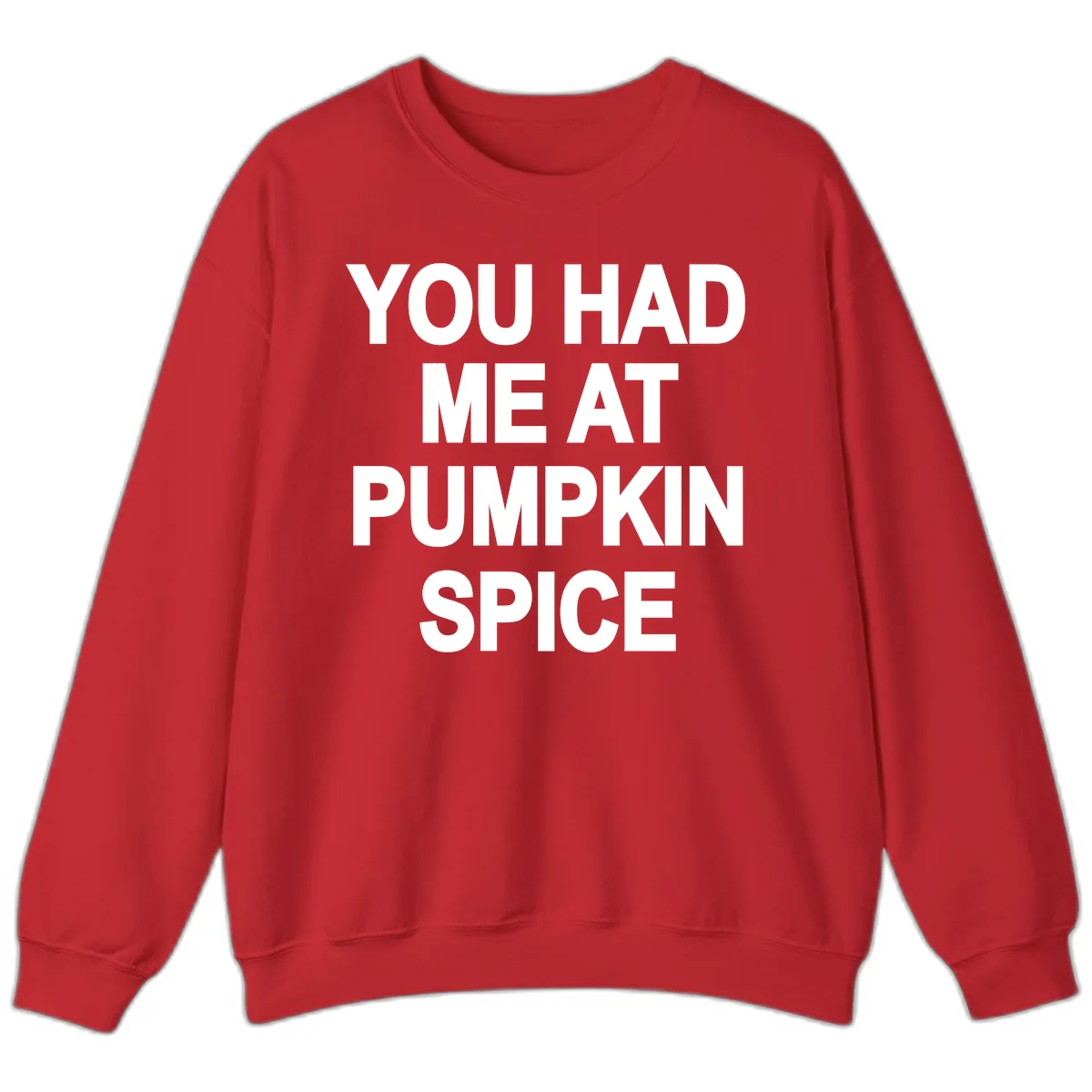 You Had Me At Pumpkin Spice Sweatshirt in Red