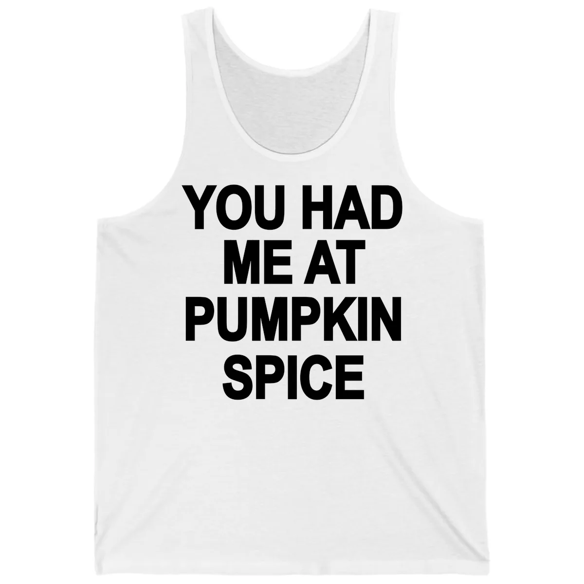 You Had Me At Pumpkin Spice Tank in White