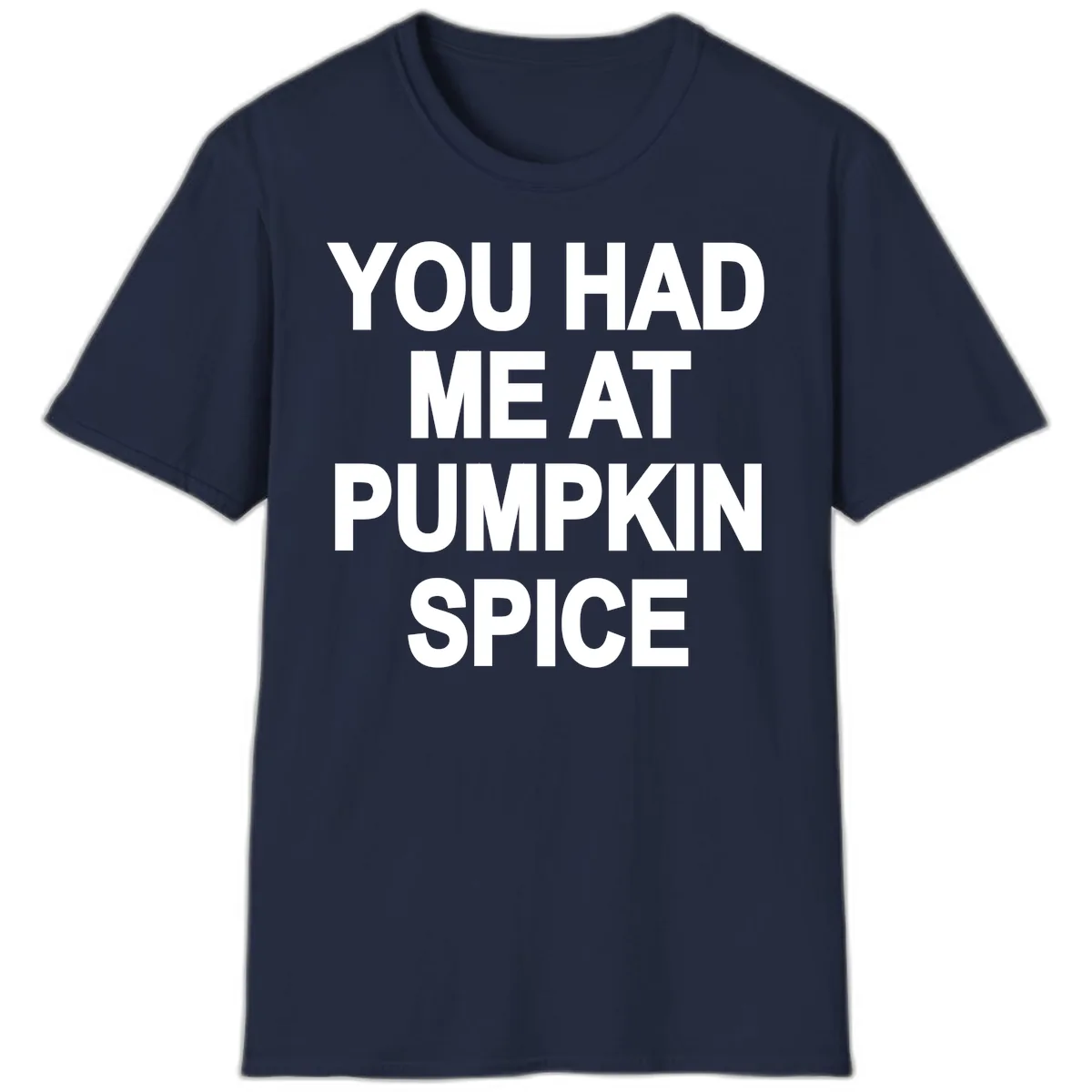 You Had Me At Pumpkin Spice T-Shirt in Navy