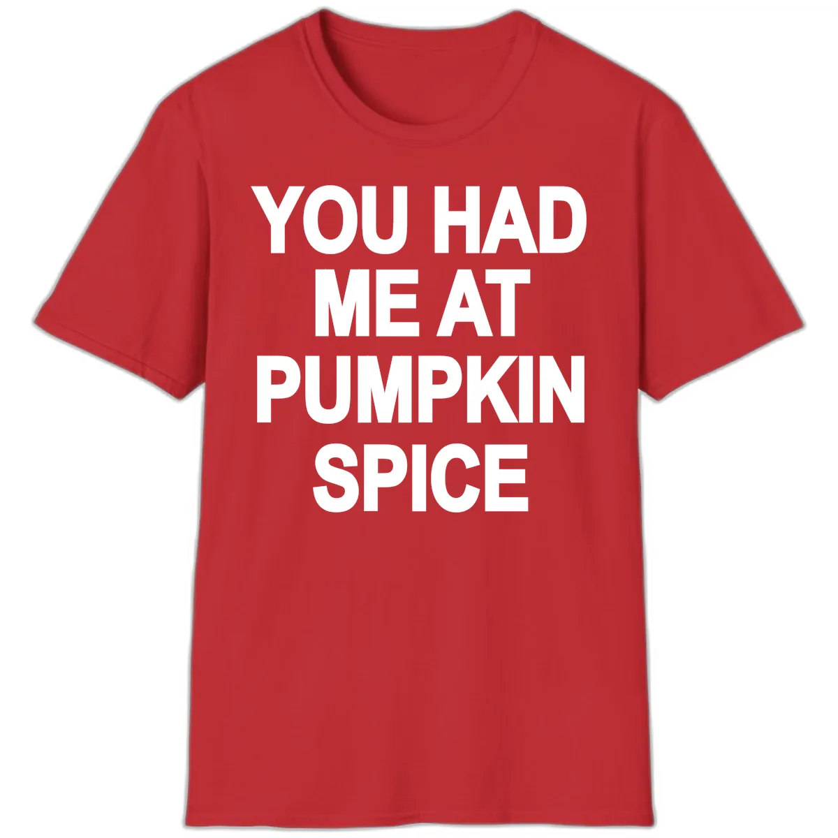 You Had Me At Pumpkin Spice T-Shirt in Red