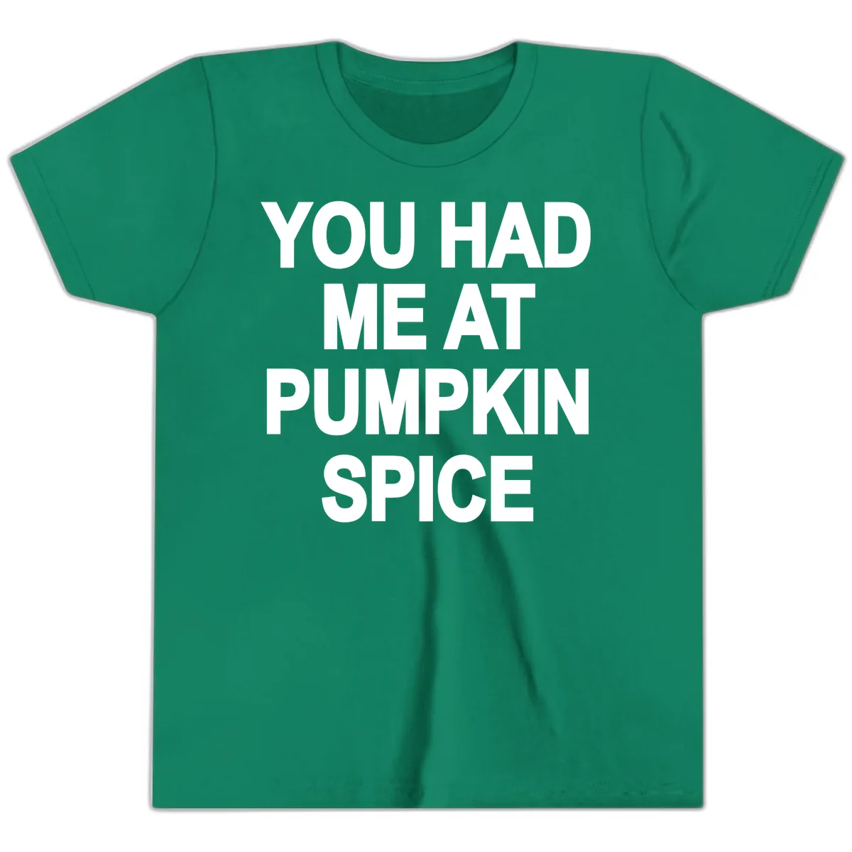 You Had Me At Pumpkin Spice Youth T-Shirt in Kelly