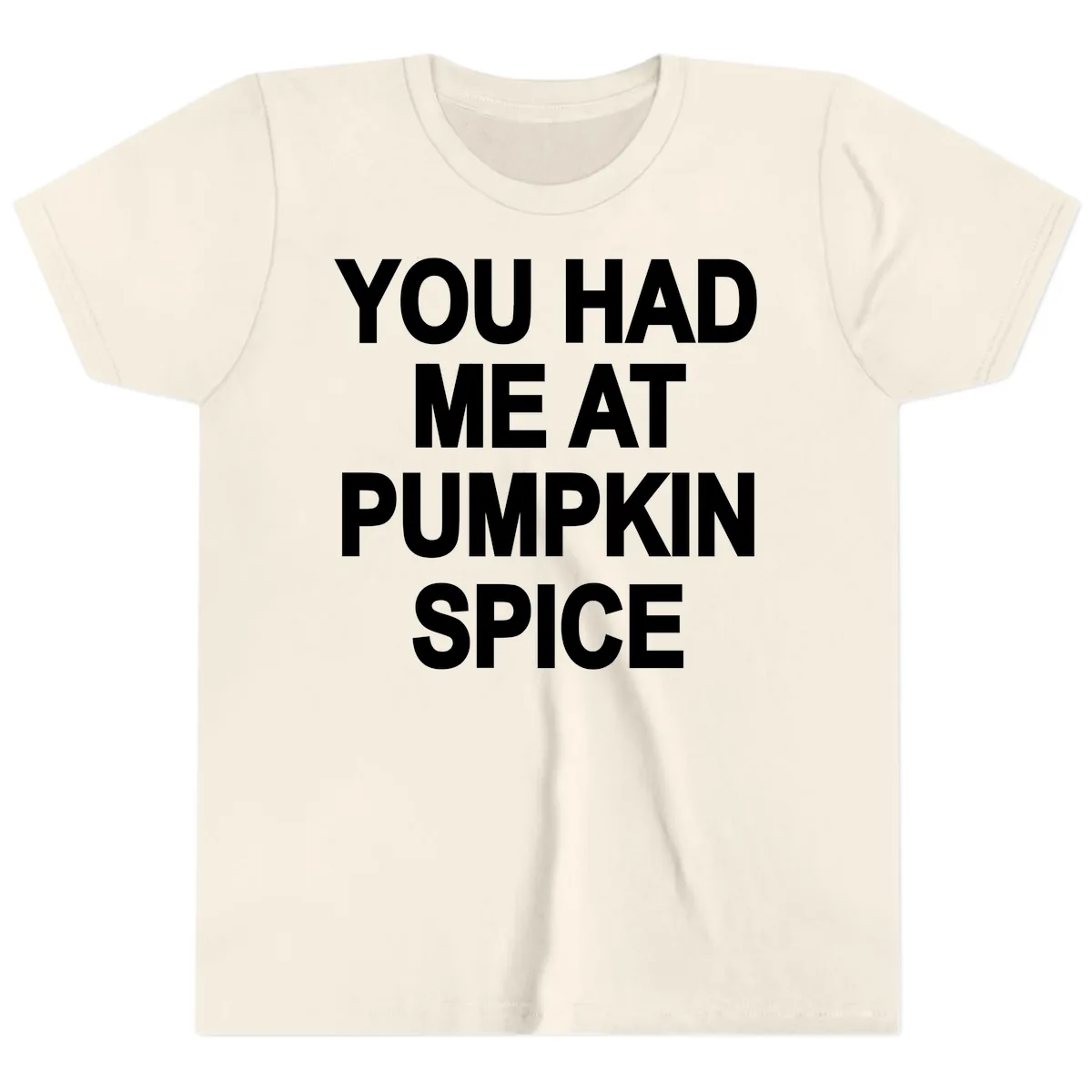 You Had Me At Pumpkin Spice Youth T-Shirt in Natural