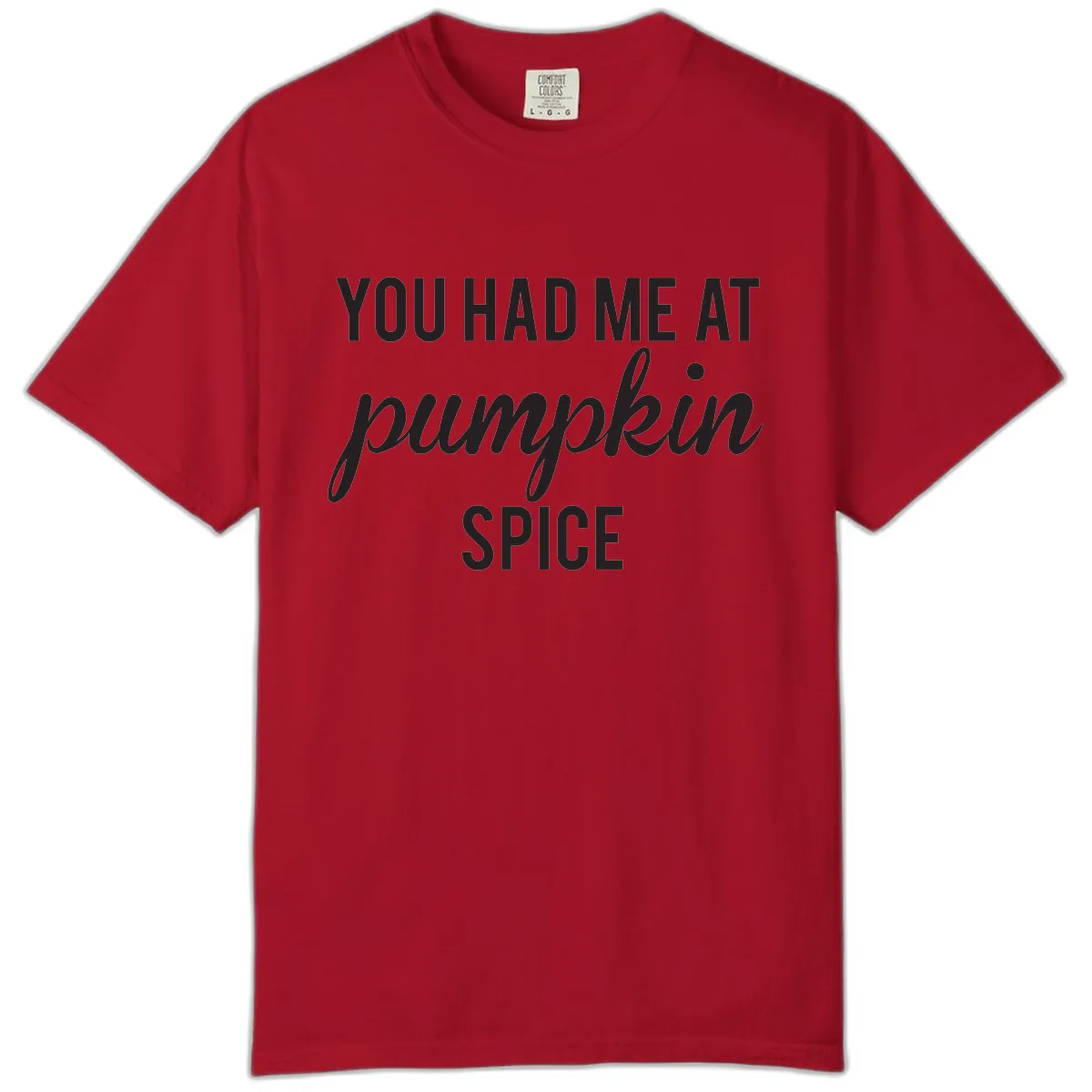 You Had Me At Pumpkin Spice Comfort Color in Red