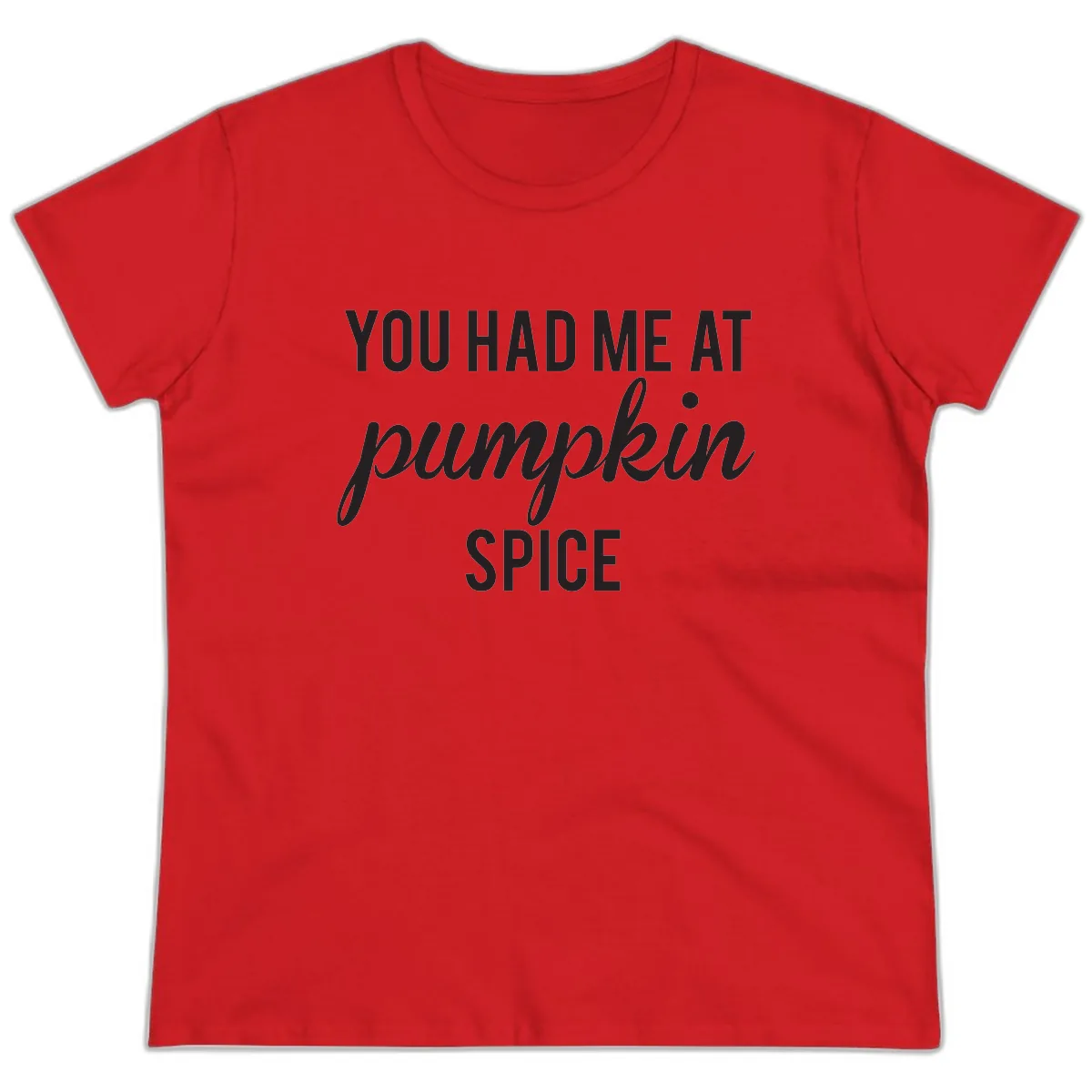 You Had Me At Pumpkin Spice Ladies Tee in Red