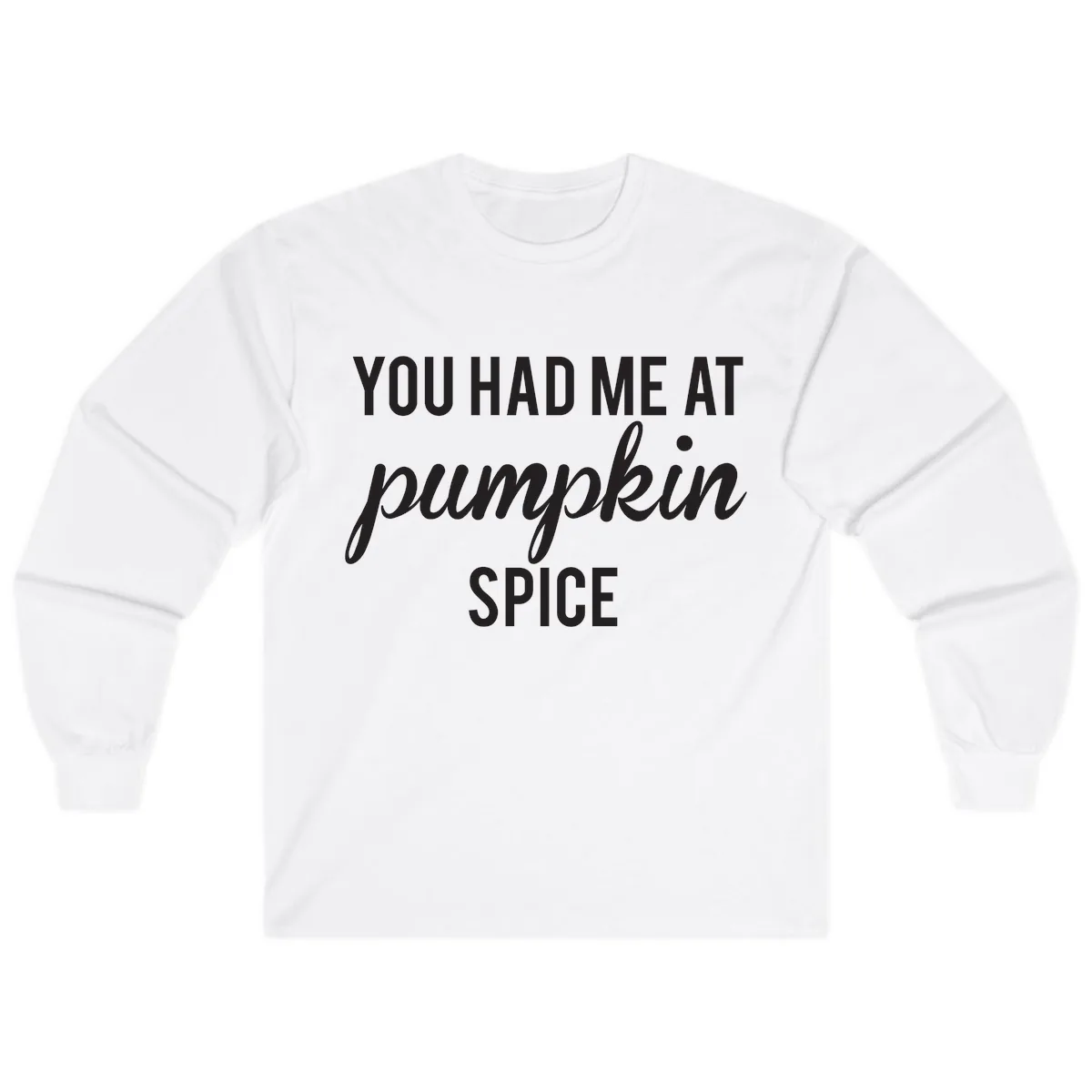 You Had Me At Pumpkin Spice Long Sleeve in White